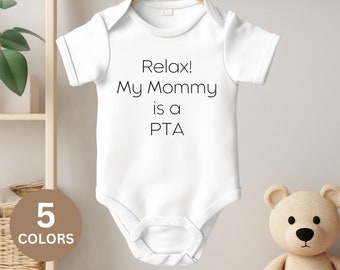 PTA Mom Baby Onesie®, Physical Therapist Assistant Baby One Piece, My Mommy is a PTA Baby Bodysuit, Cute Baby Gift for PTA Nurse Mom