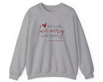 Act justly, love mercy, walk humbly | Unisex Crewneck Sweatshirt | Micah 6:8, Bible, Christian, faith, religious, Christian sweatshirt