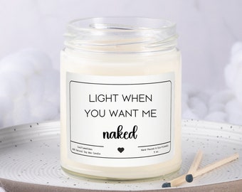 Light when you want me naked gift for him gift for boyfriend love candle Valentine's day gift romantic candle Anniversary candle