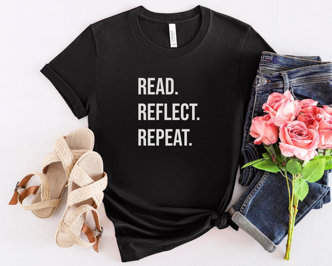 Unique Gifts for Readers read. Reflect. Repeat. Book Lover Tshirt