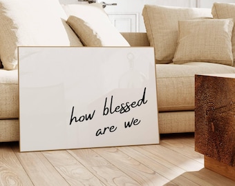 How Blessed Are We, Modern Minimalist Poster, Horizontal Wall Art, Cute Apartment Aesthetic, Girly Decor, Trendy Christian Digital Print