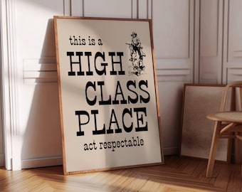 This Is A High Class Place Print, Western Wall Art for Southwestern Ranch Decor, Digital Download
