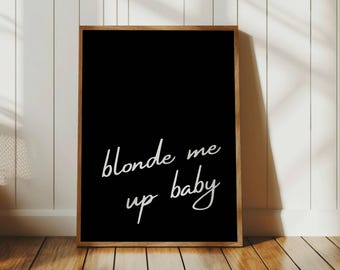 Blonde Me Up Baby Print, Hairdresser Wall Art for Salon Decor, Digital Download
