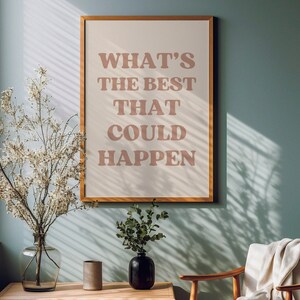 Whats the best that could happen quote poster, Uplifting quote art print, beige aesthetic wall art, Affirmations Print, retro Typography art, motivational quote sign, inspirational quote typographic poster, beige neutral office quote, retro type