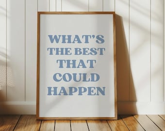 What's The Best That Could Happen Print, Uplifting Quote Wall Art for Office Decor, Digital Download