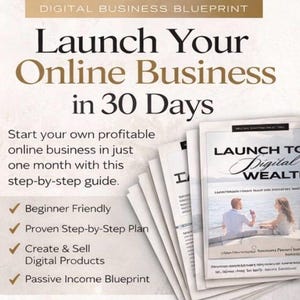 以下が含まれることがあります： 金色の文字で「Launch Your Online Business in 30 Days」と書かれた白いペーパーバックの束。一番上の本の表紙にはカップルと「Launch to Digital Wealth」という言葉が描かれています。画像には、Beginner Friendly、Proven Step-by-Step Plan、Create & Sell Digital Products、Passive Income Blueprintの箇条書きも含まれています。