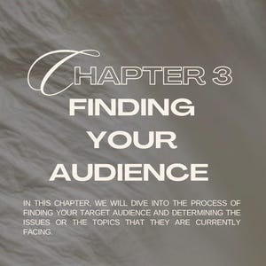 May include: A digital graphic with the text "CHAPTER 3 FINDING YOUR AUDIENCE" in white against a textured gray background. The text below reads, "IN THIS CHAPTER, WE WILL DIVE INTO THE PROCESS OF FINDING YOUR TARGET AUDIENCE..."