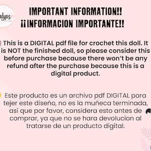May include: A pink background with text in English and Spanish. The text states that this is a digital PDF file for crocheting a doll. It is not a finished doll. The text also states that there will be no refunds after purchase because this is a digital product.