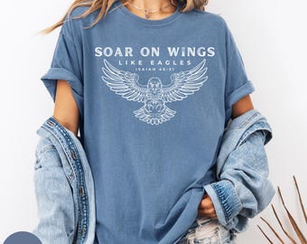 Soar On Wings Like Eagles Shirt Christian Clothes Bible Verse Tshirt Comfort Colors Religious Apparel Faith Gift Friend Isaiah 40:31
