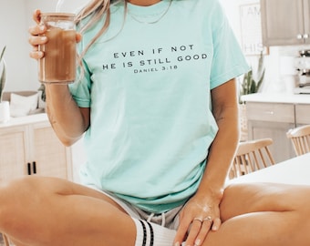 たとえそうでなくても彼はまだ善良である：キリスト教聖書の引用Tシャツ