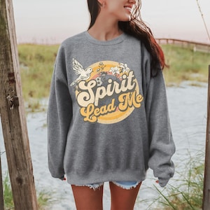 Spirit Lead Me Christian Sweatshirt: Inspirational Faith Apparel