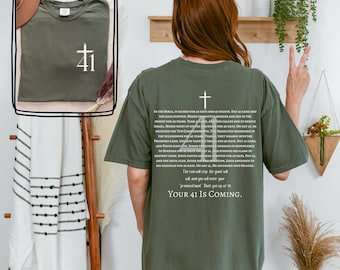 Your 41 Is Coming Shirt, Back Design Shirt, Comfort Colors Christian Shirt, Bible Verse Shirt Faith Based Apparel Church Clothes Faith Gift