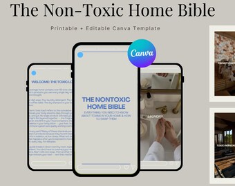 May include: A digital product mockup featuring three smartphones displaying content related to home wellness. The central phone shows "The Non-Toxic Home Bible" title. The image includes the Canva logo and text: "Printable + Editable Canva Template."