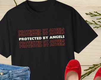 Protected by Angels T-shirt, gift for him, gift for her, women’s tshirt, men’s tshirt, angel tshirt.