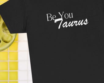 Be You Taurus shirt, gifts for men, gifts for women, for astrology lovers, Unisex Heavy Cotton Tee