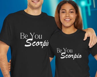 Be You Scorpio Shirt für Astrologie-Liebhaber, Geschenke für ihn, Geschenke für sie, Unisex Heavy Cotton Tee