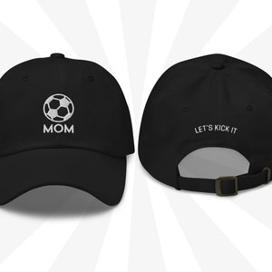 Embroidered Soccer Mom Hat, Embroidery Lets Kick It Hat Cap, Soccer Cap, Sports Sporty Mom, Baller Mom Gift Present