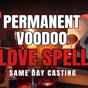 PERMANENT LOVE SPELL For Stubborn Target, Obsession, Love Binding, Voodoo Ritual With Fast Results, Same Day Casting