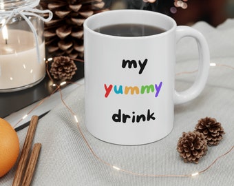 Colorful My Yummy Drink Ceramic Mug, Gift for Her, Gift for Him, Birthday Gift, Office Gift, Graduation Gift, Gift for Mom, Gift for Dad