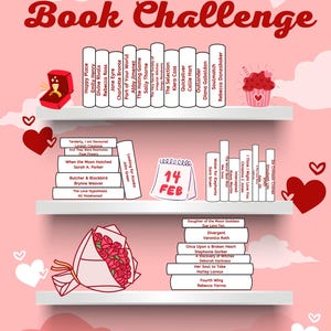 May include: A pink and white illustration of a bookshelf with 29 romance book titles listed. The bookshelf is decorated with hearts and a cupcake. The text "29 Romance Book Challenge" is at the top of the image. The date "14 FEB" is in the center of the image.