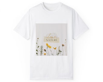 Love Nature - Unisex Garment-Dyed T-shirt