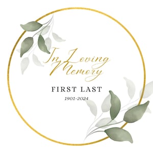 Puede incluir: Un marco circular dorado con hojas verdes de acuarela y el texto "In Loving Memory" con el nombre "FIRST LAST" y las fechas "1901-2024" debajo.