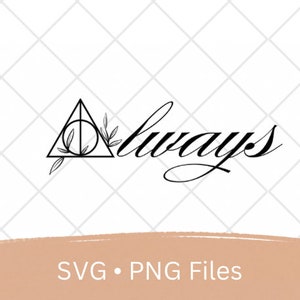 May include: Black and white graphic design featuring the Deathly Hallows symbol from the Harry Potter series with the word "Always" written in cursive script.