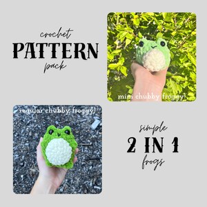May include: A crochet pattern pack for two plush frogs, featuring a mini chubby froggy and a regular chubby froggy. The text reads crochet PATTERN pack, mini chubby froggy!, regular chubby froggy!, and simple 2 IN 1 frogs. The frogs are green with white bellies and black eyes.