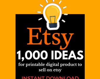 1000 Digital Product Ideas | idea to sell etsy  | Etsy Sellers Guide | Digital Products that sell High demand 40 Free Etsy Listings