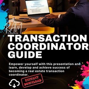 May include: A digital presentation on a laptop screen titled "Module 1: Definition of a Transaction Coordinator". The text "TRANSACTION COORDINATOR GUIDE" is in large, bold letters on a black background with colorful paint splatters. The text "Empower yourself with this presentation and learn, develop and achieve success of becoming a real estate transaction coordinator." is below the title. A cloud icon with a downward arrow is below the text. A red stamp with the text "INSTANT DOWNLOAD" is above the cloud icon.