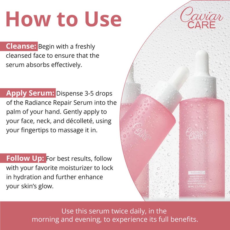 May include: Instructions on how to use a pink serum bottle with a white dropper labeled "Caviar Care". The text describes cleansing the face, applying 3-5 drops of serum, and following up with a moisturizer. The text also states to use the serum twice daily for best results.