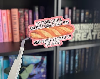 The Golden Raven Half-Baked Baguette Sticker | All for the Game | Bookish | Stickers for Kindle | Book Lover