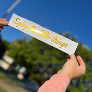 Golden &#39;Enjoy the Little Things&#39; Vinyl Decal: Car, Laptop, Tumbler Sticker