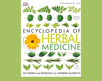 Encyclopedia Herbal Medicine: 550 Herbs and Remedies for Common Ailments