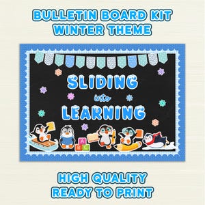 May include: A winter-themed bulletin board kit. The design features a black chalkboard with the words "Sliding into Learning" and cartoon penguins. The board is framed with a blue dotted border and includes the text "High Quality Ready to Print".