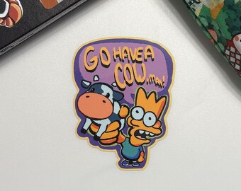 The Thompsons - Bort Thompson "Go Have a Cow, Man" Sticker