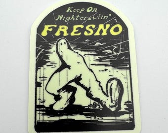 Keep on Nightcrawlin' Fresno! - GLOW-in-the-dark Sticker