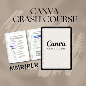 May include: A digital tablet and a bound book with a white background. The tablet and book both have the text "Canva Crash Course" on them. The book also has the text "Getting Started with Canva" and "MMR/PLR".