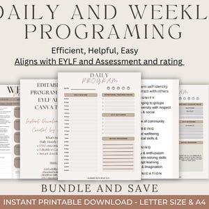 May include: A collection of printable daily and weekly programming templates. The text on the image reads "DAILY AND WEEKLY PROGRAMING" and "BUNDLE AND SAVE". The templates are designed to align with EYLF and assessment and rating. The templates are available in letter size and A4.