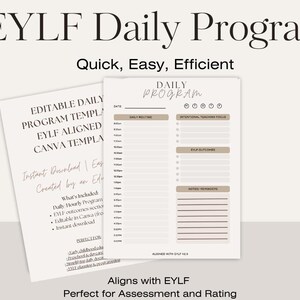 May include: Two printable daily program templates with the text "EYLF Daily Program". The templates are beige and white with sections for daily routines, intentional teaching focus, and notes. The text "Quick, Easy, Efficient" is also visible.