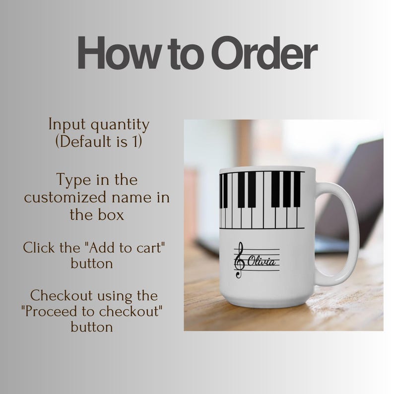 May include: A white ceramic mug featuring a black and white piano key pattern around the top rim and a musical staff with a treble clef and the name Olivia printed in black. The text How to Order and instructions are displayed on the left.