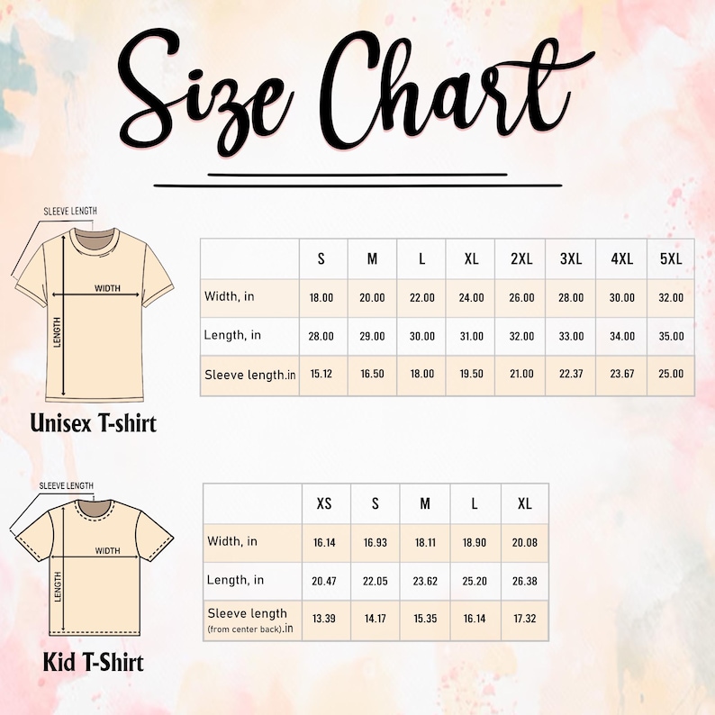 May include: A size chart for apparel featuring two t-shirt diagrams with labels for width, length, and sleeve length. Tables provide measurements in inches for Unisex T-shirt sizes S to 5XL and Kid T-shirt sizes XS to XL with specific values.