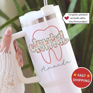 Dental Hygienist Tumbler Dental Gift Assitant 40oz Tumbler with Handle Dental Assistance Tumbler 40 ounce Tumbler Tooth Tumbler Dental Cup