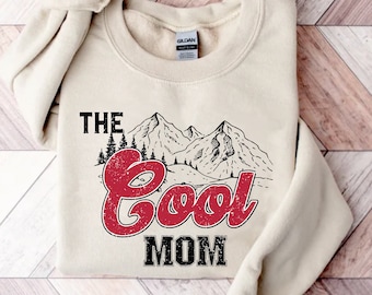 Cool Mom Sweatshirt, Gift For Mom, Mama Shirt, Mom T-shirt, Mothers Day Gift Shirt, Shirt For Mother, Cool Mom Sweatshirt, Mom Birthday Tee