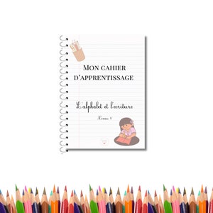 Cahier d’apprentissage - L’alphabet et l’écriture niveau 1