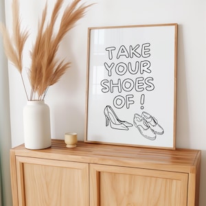 Take Your Shoes Off Sign Print | Entryway Print | Typography Wall Art | House Rules Aesthetic Print | Shoes Off Print | Physical Print