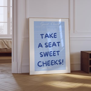 Take A Seat Sweet Cheeks Print | Funny Bathroom Wall Art | Trendy Aesthetic Blue Wall Art | Guest Check Poster | Toilet Wall Decor