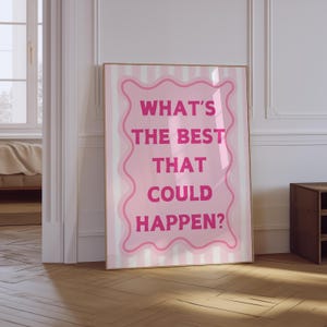 What&#39;s The Best That Could Happen Quote Poster | Affirmations Print | Positive Quote Print | Pink Aesthetic Apartment Typography Poster