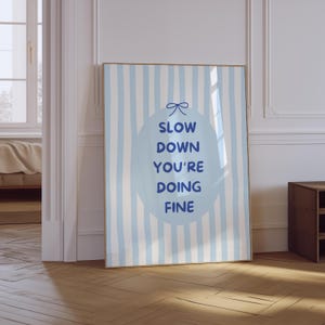 Slow Down You&#39;Re Doing Fine Print | Affirmation Poster | Daily Reminder Wall Art | Blue Preppy Poster | Billy Joel Lyric Poster