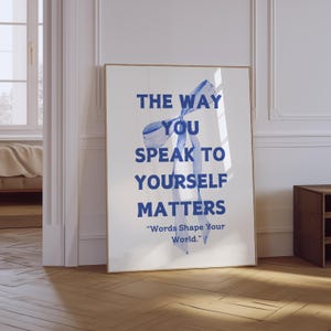 The Way You Speak to Yourself Matters Print | Mental Health Therapy Poster | Positive Mindfulness Poster | Aesthetic Quote Typography Poster